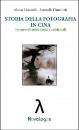Storia della fotografia in Cina. Meccarelli, Flamminii.